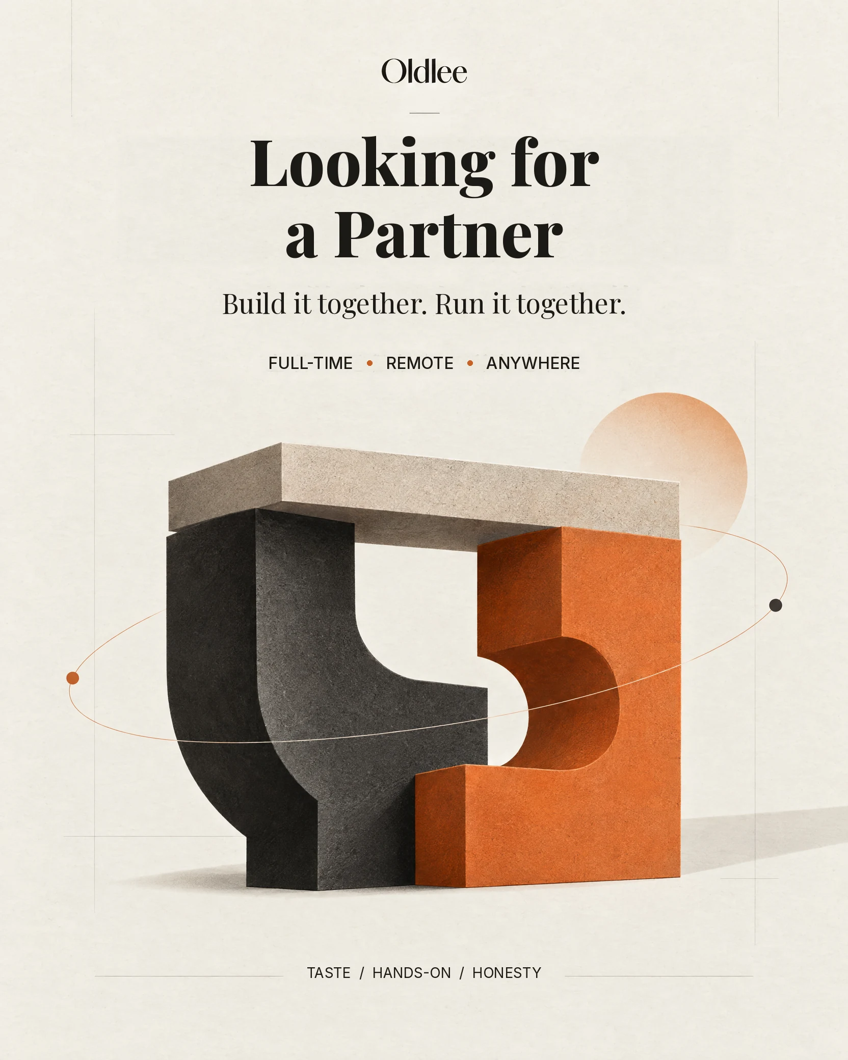 Oldlee partner poster: Looking for a Partner. Build it together. Run it together. Full-time, remote, anywhere. Taste, hands-on, honesty.